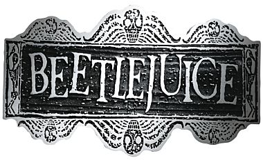 Beetlejuice Sign