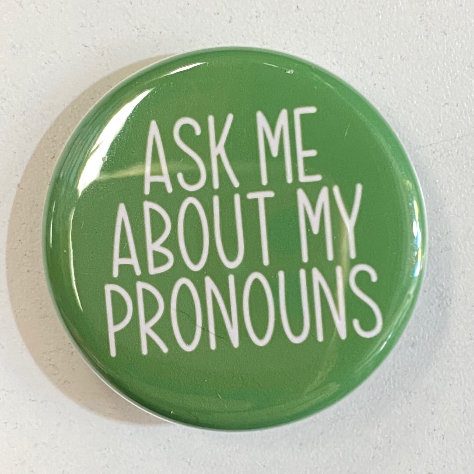 Ask Me About My Pronouns Pinback Button Green