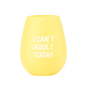 I Can't Adult Today Silicone Wine Glass
