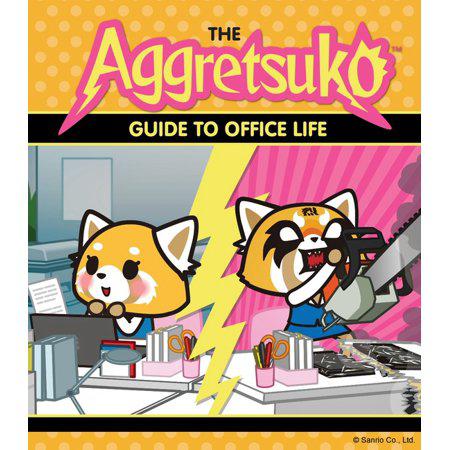 The Aggretsuko Guide To Office Life by Sanrio