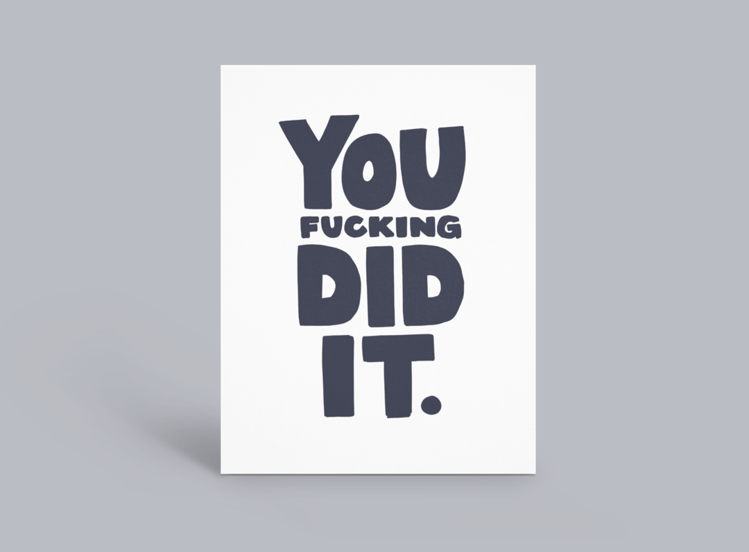 You F*cking Did It Greeting Card