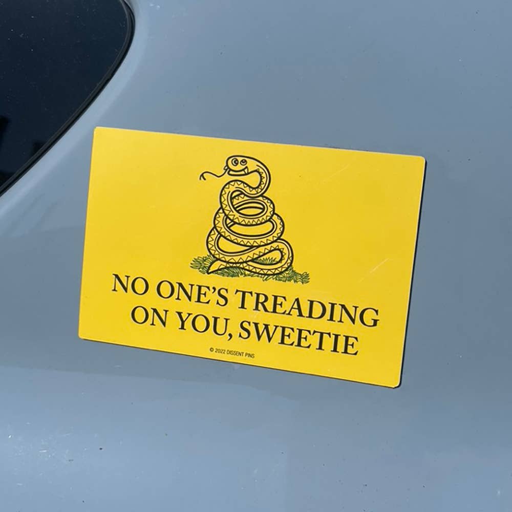No One's Treading On You, Sweetie - Car Magnet