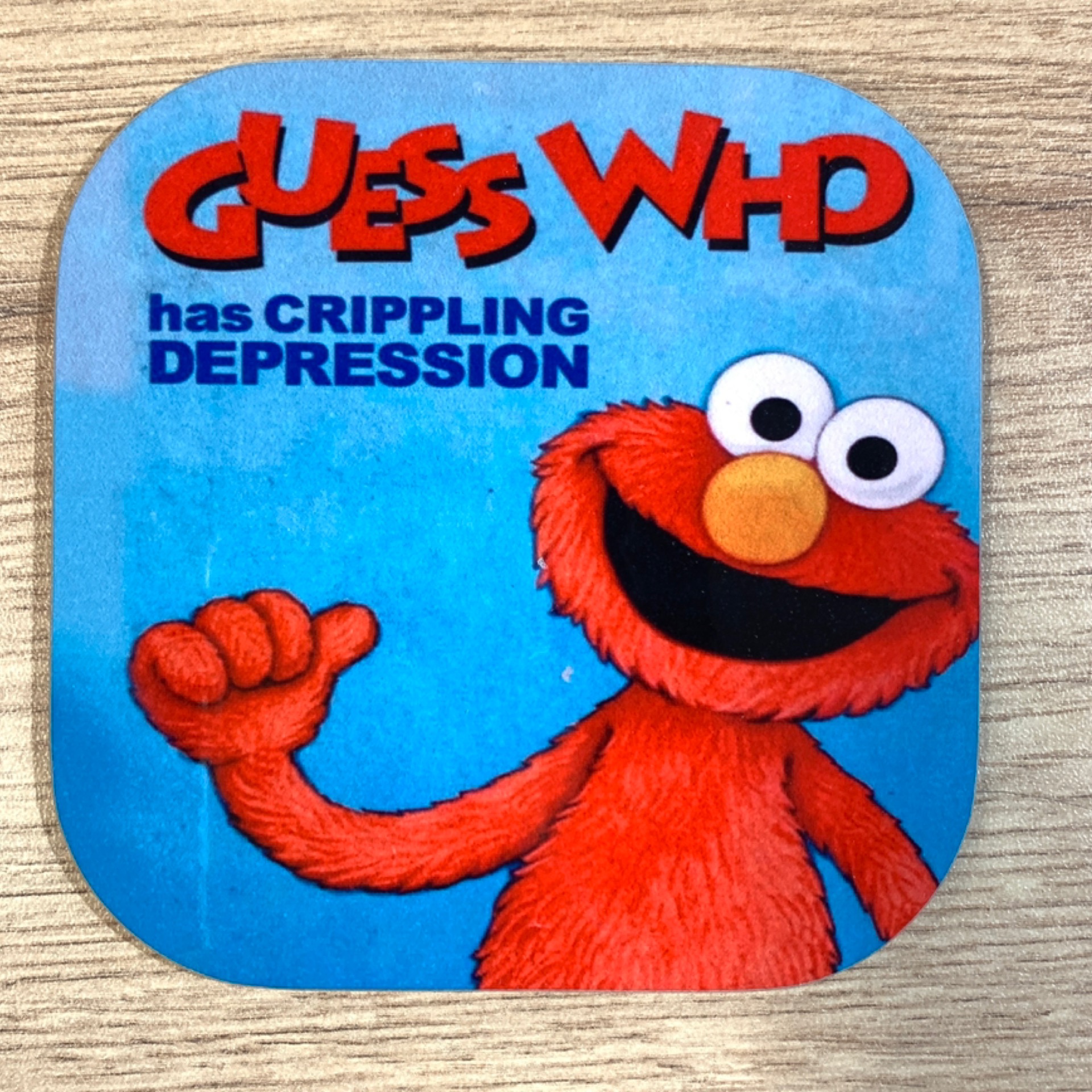 Elmo Crippling Depression Coaster
