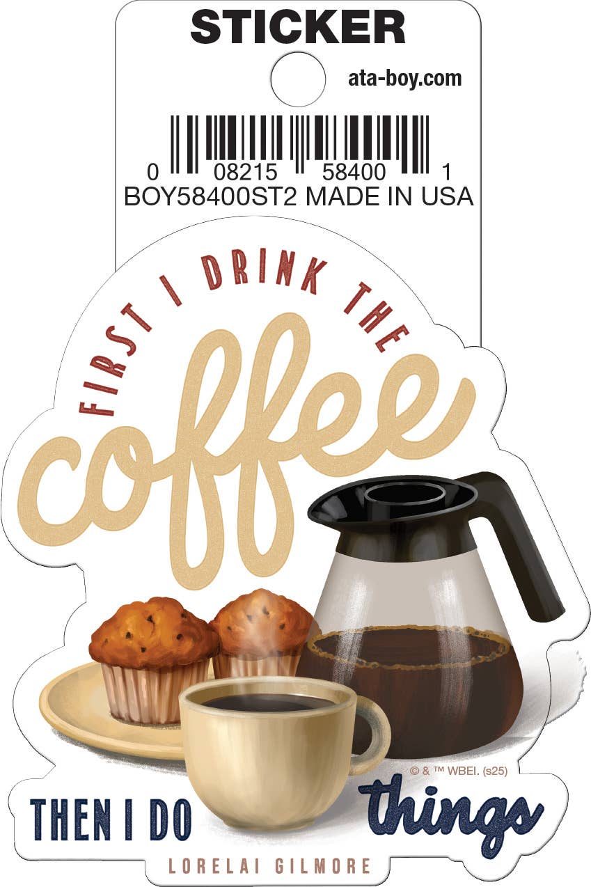 Gilmore Girls Lorelai Quote First Drink the Coffee Die Cut Sticker