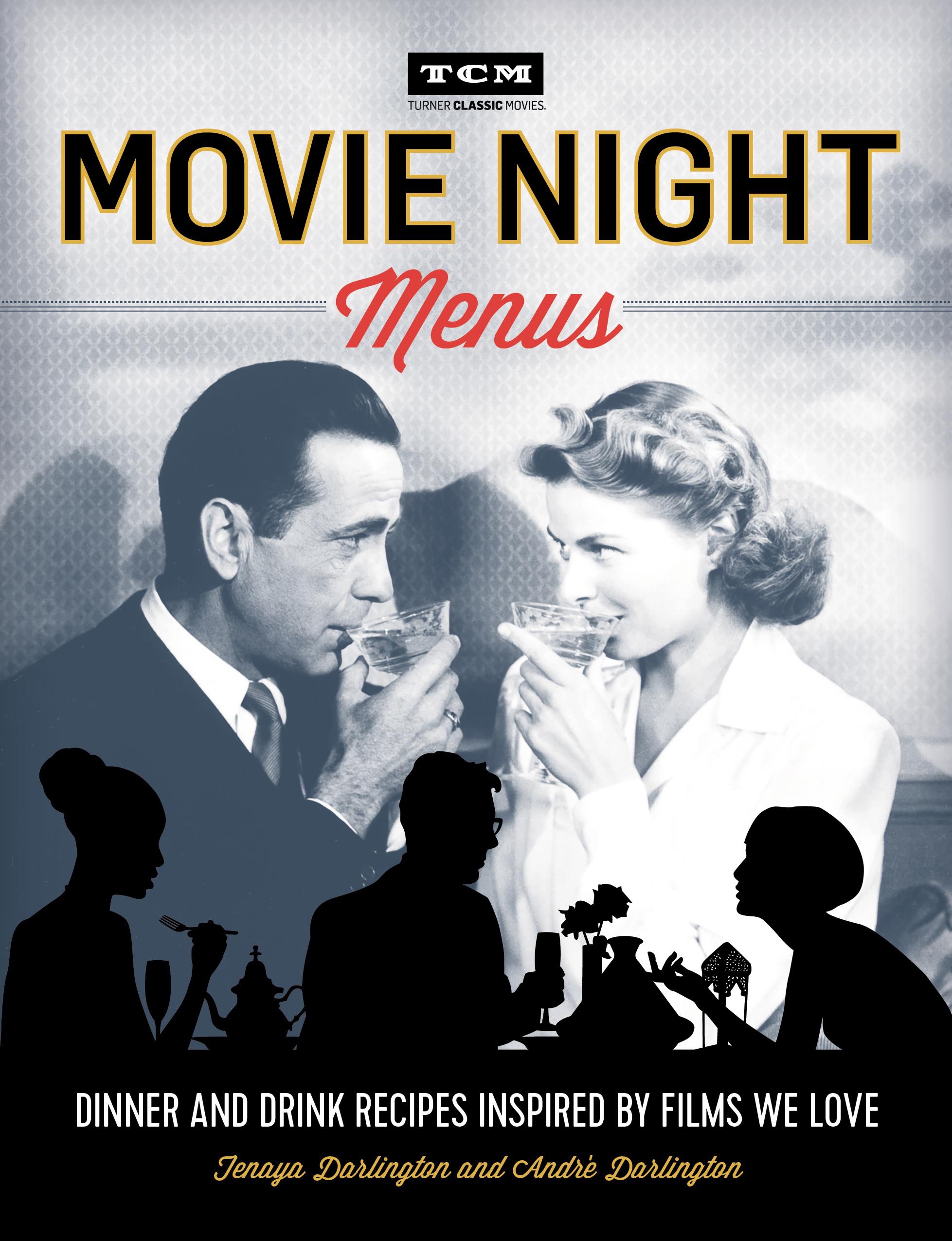 Movie Night Menus - (Turner Classic Movies) by Tenaya Darlington & André Darlington & Turner Classic Movies (Paperback)