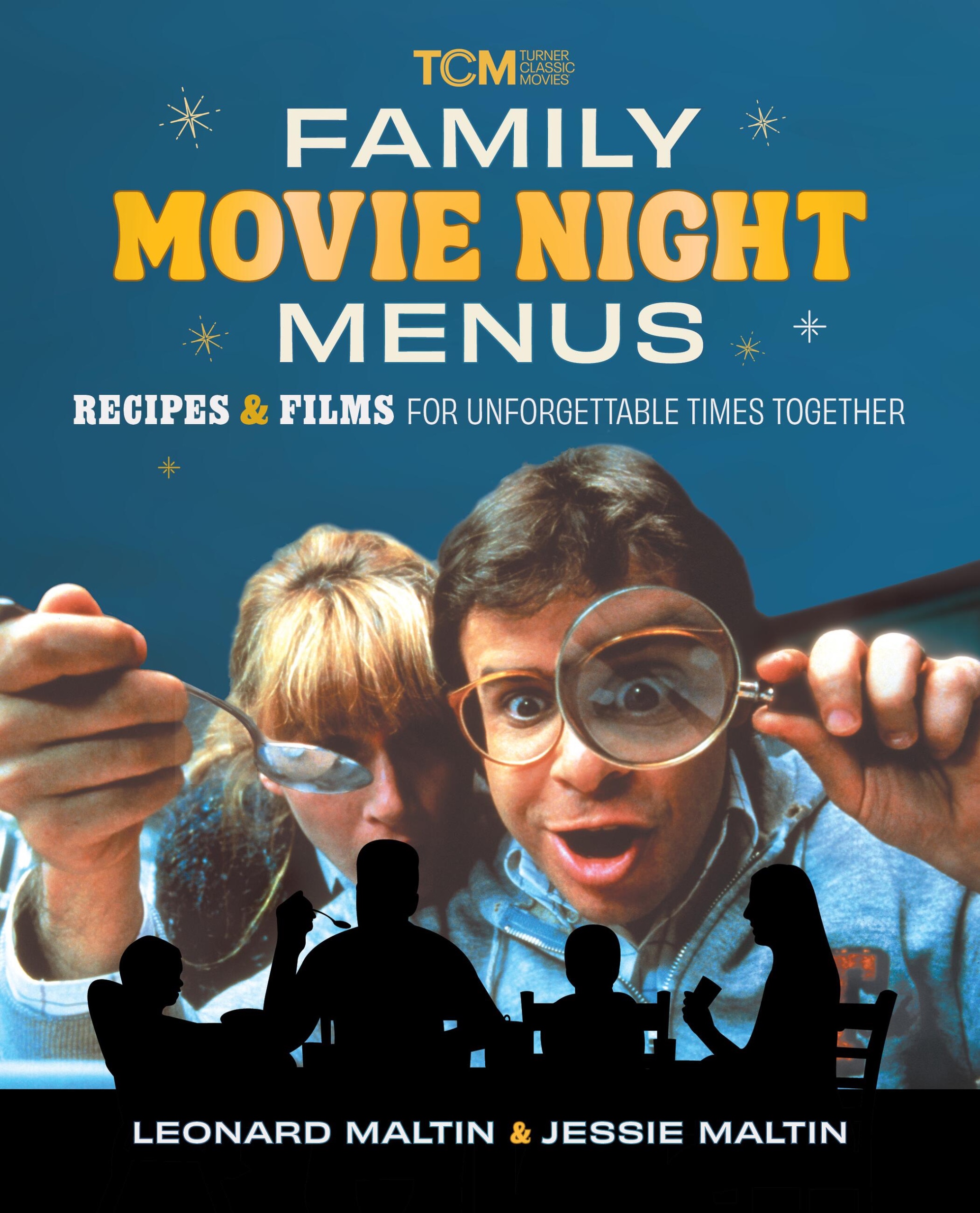Family Movie Night Menus - (Turner Classic Movies) by Leonard Maltin & Jessie Maltin (Hardcover)