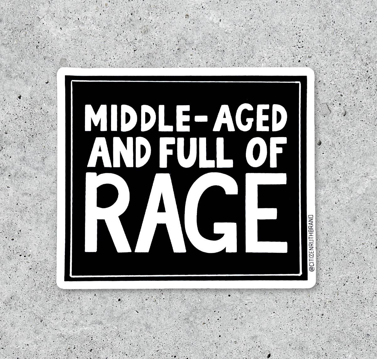 Middle-Aged and Full of Rage vinyl sticker