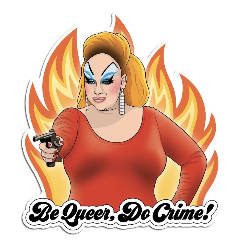 Divine Be Queer, Do Crime! Drag Queen Die Cut Sticker