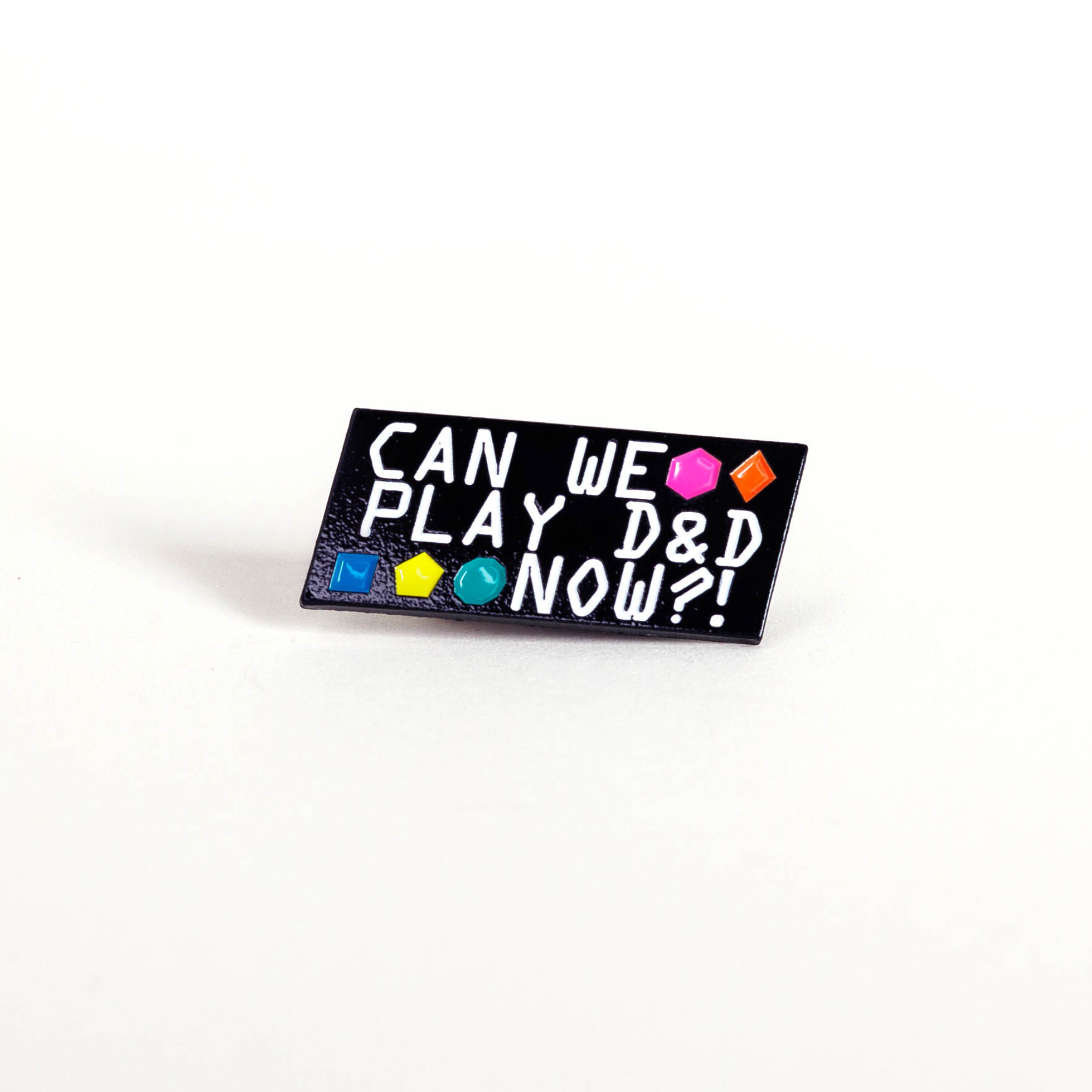 Can We Play D&D Now? Enamel Pin
