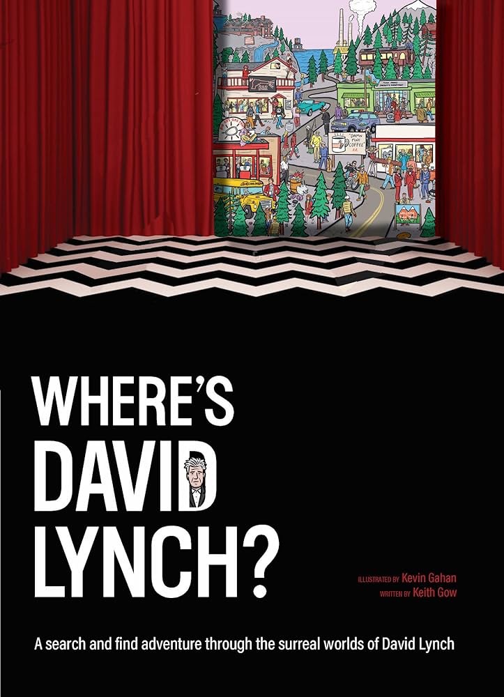 Where's David Lynch? - by Keith Gow