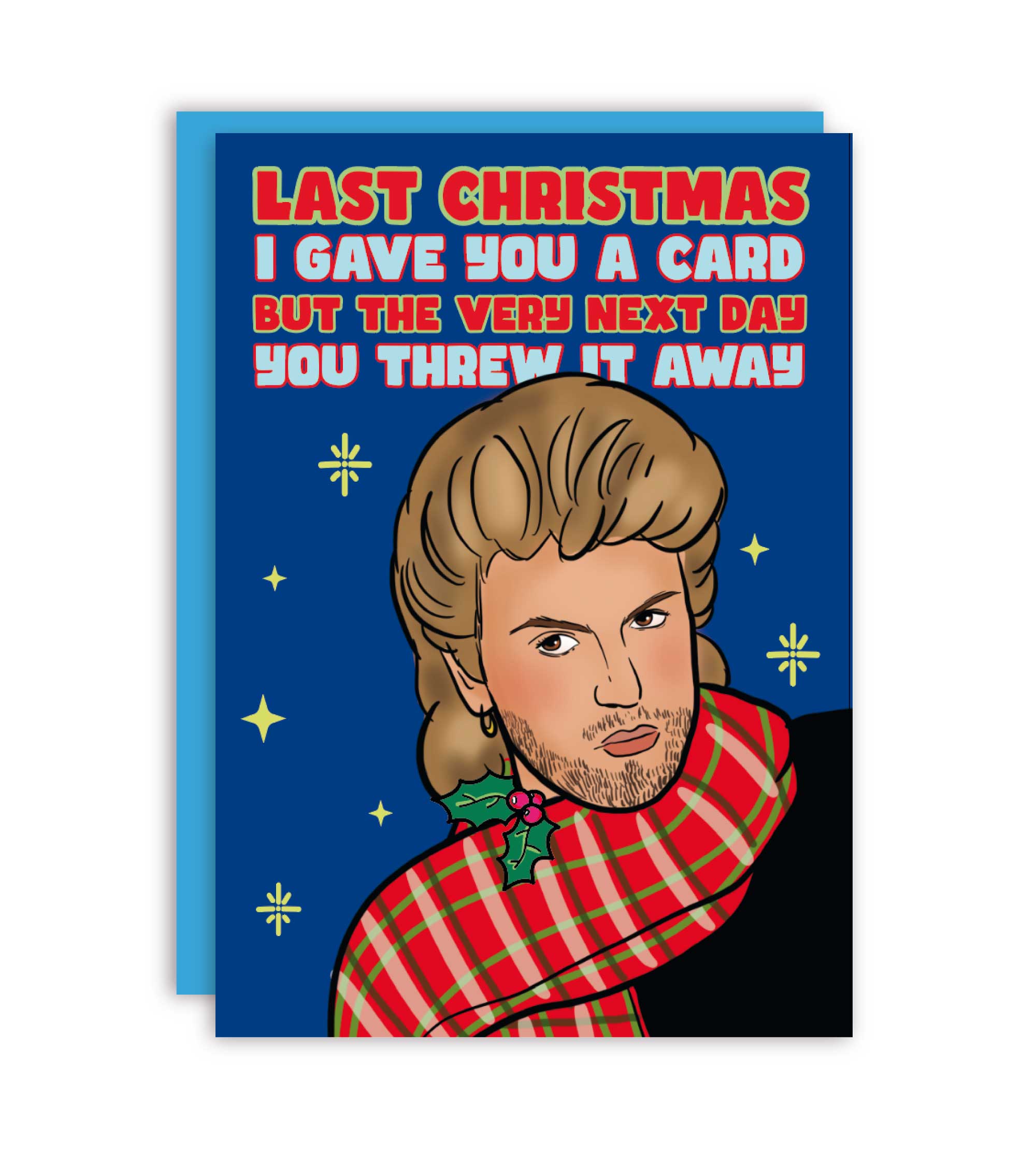 Last Christmas I Gave You A Card Greeting Card